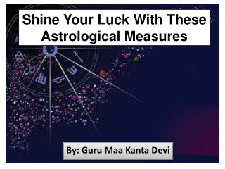 Shine Your Luck With These Astrological Measures
