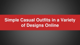 Simple Casual Outfits in a Variety of Designs Online