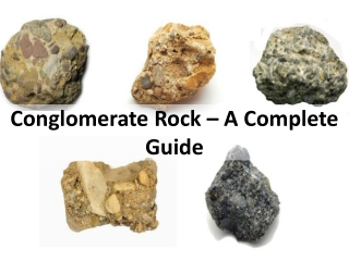 Conglomerate Rock in Geology – Meaning, Uses, Facts, & Color