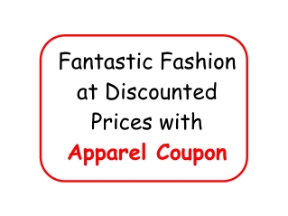 Fantastic Fashion at Discounted Prices with Apparel Coupon