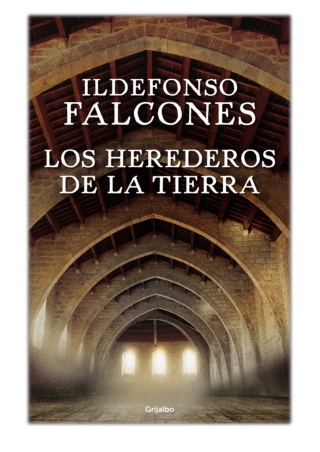 [PDF] Free Download Los herederos de la tierra By Ildefonso Falcones