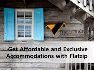 Get Affordable and Exclusive Accommodations with Flatzip