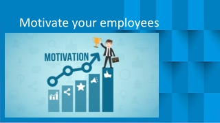 Motivate your employees