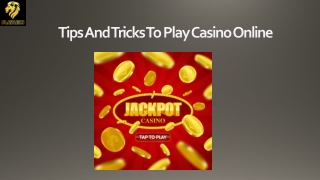 Tips and Tricks to Play Casino Online