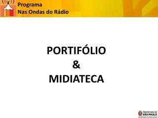 PORTIFÓLIO &amp; MIDIATECA