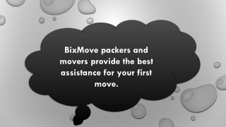 BixMove packers and movers provide the best assistance for your first move
