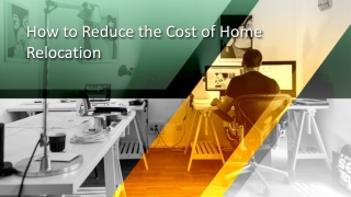 How to reduce the cost of home relocation