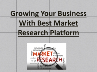 Growing Your Business With Best Market Research Platform