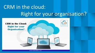 Crm in the cloud: right for your organisation?