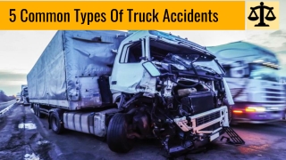 5 Common Types Of Truck Accidents