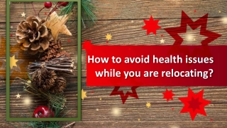 How to avoid health issues while you are relocating?