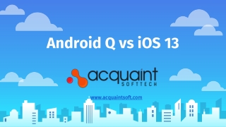 Difference Between Android Q vs iOS 13 - Which is Better?