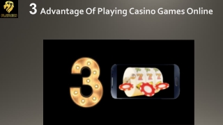 3 Advantage of Playing Casino Games Online