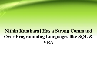 Nithin Kantharaj Has a Strong Command Over Programming Languages like SQL & VBA