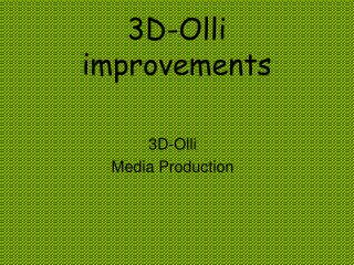 3D-Olli improvements