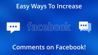 Simple & Easy Ways To Increase Comments On Facebook!