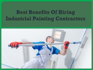 Best Benefits Of Hiring Industrial Painting Contractors