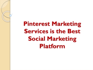 Pinterest Marketing Services is the Best Social Marketing Platform