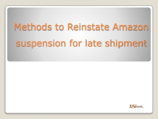 Methods To Reinstate Amazon Suspension For Late Shipment