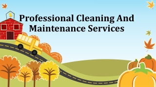 Things You Should Be Aware Of While Choosing Professional Cleaning and Maintenance Service