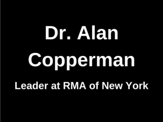 Dr. Alan Copperman - Leader at RMA of New York
