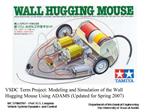 VSDC Term Project: Modeling and Simulation of the Wall Hugging Mouse Using ADAMS Updated for Spring 2007