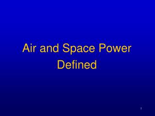 Air and Space Power Defined