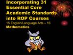 Incorporating 31 Essential Core Academic Standards into ROP Courses 15 English