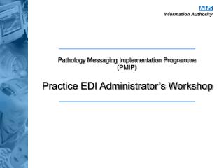 Practice EDI Administrator’s Workshop