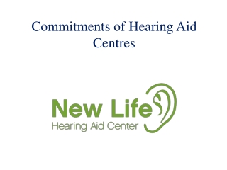 Commitments of New Life Hearing Aid Center