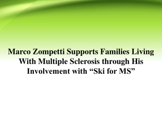 Marco Zompetti Supports Families Living With Multiple Sclerosis through His Involvement with “Ski for MS”