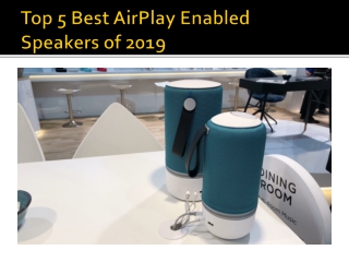 Top 5 Best AirPlay Enabled Speakers of 2019