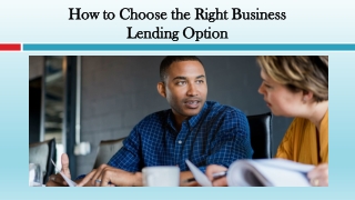 How to Choose the Right Business Lending Option