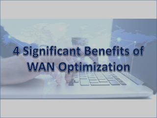 4 Significant Benefits of WAN Optimization