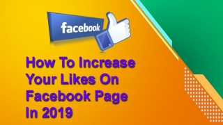 Strategy On How To Increase Your Likes On Facebook Page In 2019