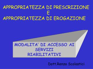 APPROPRIATEZZA DI PRESCRIZIONE E APPROPRIATEZZA DI EROGAZIONE