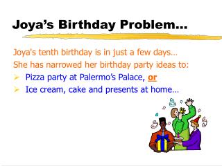 Joya’s Birthday Problem…