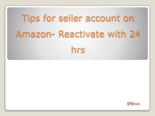 Tips for seller account on Amazon- Reactivate with 24 hrs
