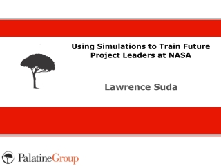 “Using Simulations to Train Future Project Leaders at NASA” By Lawrence Suda- Serious Play Conference 2012