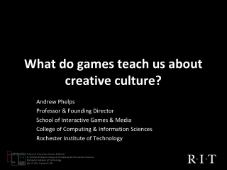 "What do games teach us about creative culture?" By Andrew Phelps- Serious Play Conference