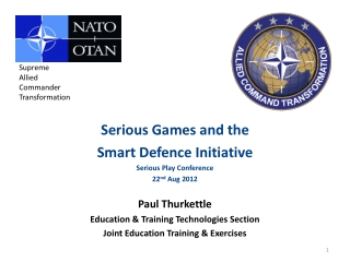 “Serious Games and the Smart Defense Initiative” By Paul Thurkettle - Serious Play Conference 2012