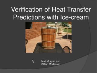 Verification of Heat Transfer Predictions with Ice-cream