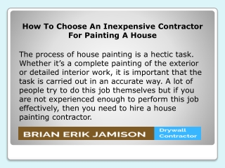 How To Choose An Inexpensive Contractor For Painting A House