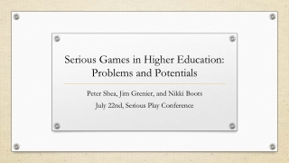 Peter Shea - Serious Games in Higher Education: Problems and Potential