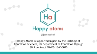 Jesse Schell - Happy Atoms: A Case Study of the Development of a Next Generation STEM Game