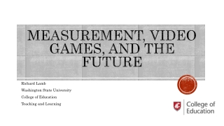 Richard Lamb - Measurement, Video Games, and the Future