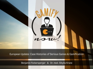 Benjamin Föckersperger - European Update: Case Histories of Serious Games & Gamification
