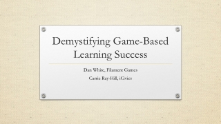 Dan White & Carrie Ray-Hill - Demystifying Game-Based Learning Success