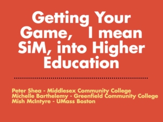 Peter Shea & Mish McIntyre - Getting Your Game, I mean SiM, into Higher Education