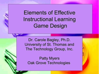 Carole Bagley - Elements of Effective Instructional Learning Game Design